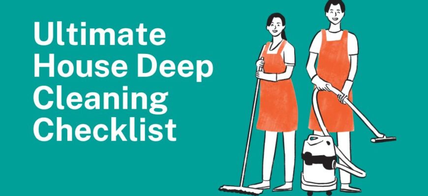Ultimate House Deep Cleaning Checklist