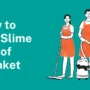 How to Get Slime Out of Blanket